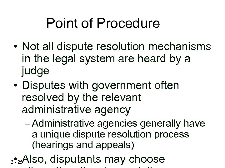Point of Procedure • Not all dispute resolution mechanisms in the legal system are