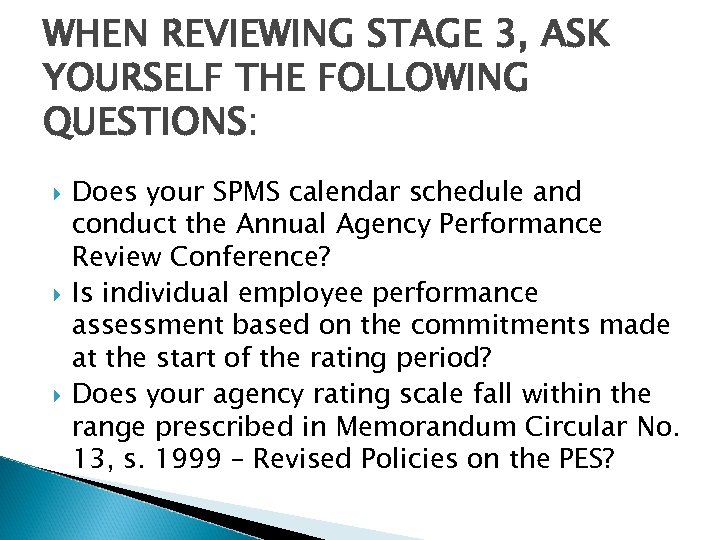 WHEN REVIEWING STAGE 3, ASK YOURSELF THE FOLLOWING QUESTIONS: Does your SPMS calendar schedule