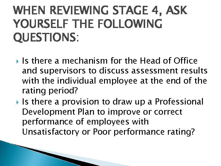 WHEN REVIEWING STAGE 4, ASK YOURSELF THE FOLLOWING QUESTIONS: Is there a mechanism for