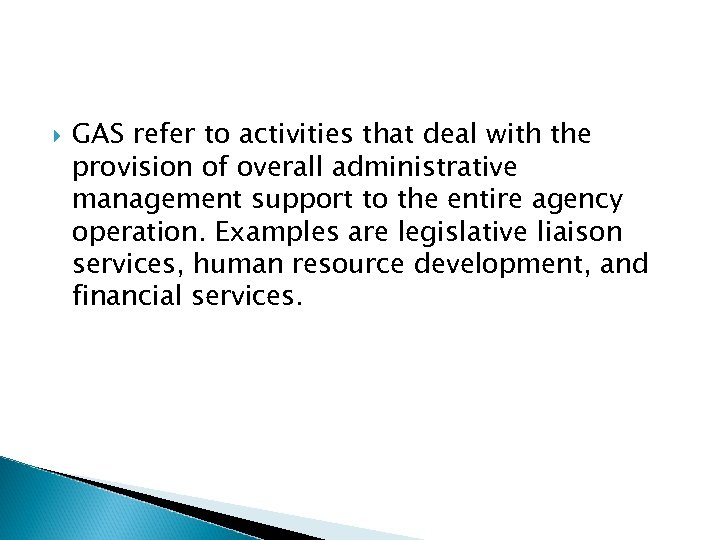  GAS refer to activities that deal with the provision of overall administrative management