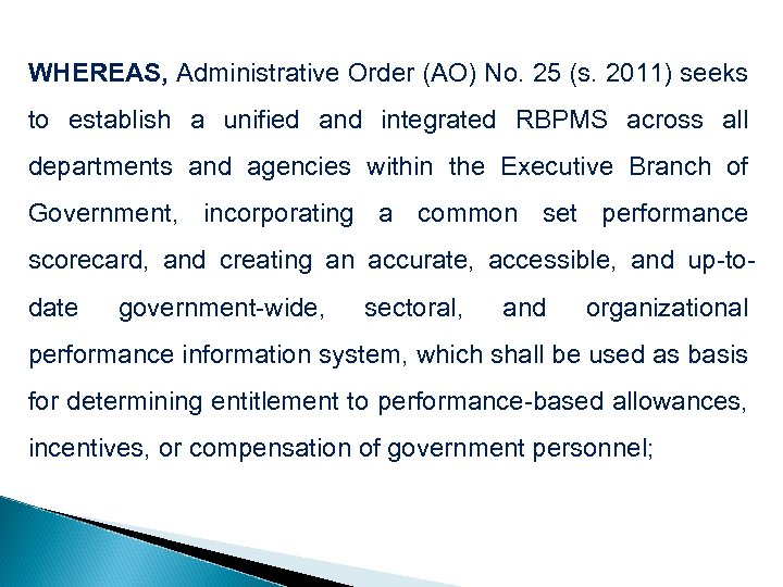WHEREAS, Administrative Order (AO) No. 25 (s. 2011) seeks to establish a unified and