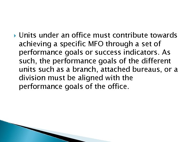  Units under an office must contribute towards achieving a specific MFO through a