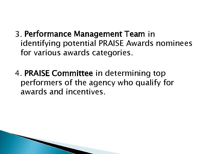 3. Performance Management Team in identifying potential PRAISE Awards nominees for various awards categories.