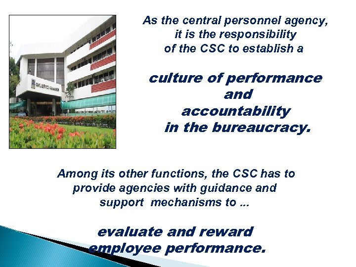 As the central personnel agency, it is the responsibility of the CSC to establish