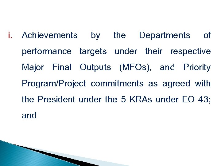 i. Achievements by the Departments of performance targets under their respective Major Final Outputs