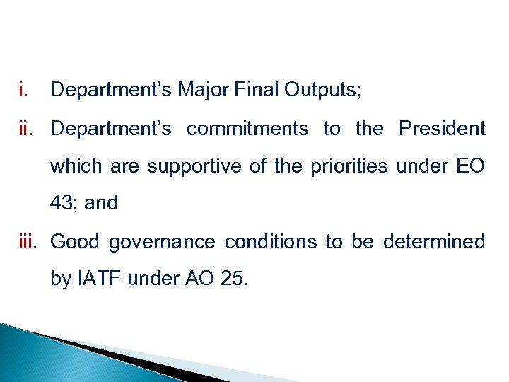 i. Department’s Major Final Outputs; ii. Department’s commitments to the President which are supportive