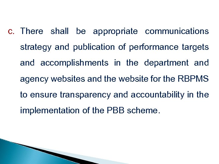 c. There shall be appropriate communications strategy and publication of performance targets and accomplishments
