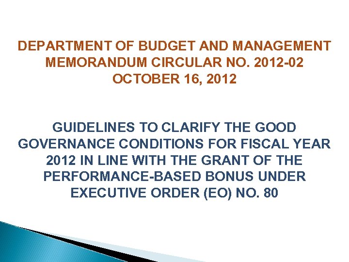 DEPARTMENT OF BUDGET AND MANAGEMENT MEMORANDUM CIRCULAR NO. 2012 -02 OCTOBER 16, 2012 GUIDELINES