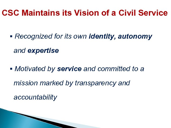 CSC Maintains its Vision of a Civil Service Recognized for its own identity, autonomy