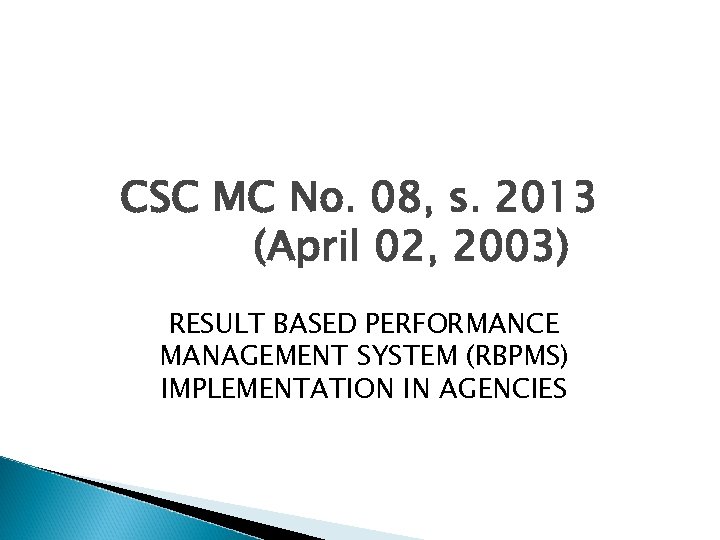 CSC MC No. 08, s. 2013 (April 02, 2003) RESULT BASED PERFORMANCE MANAGEMENT SYSTEM