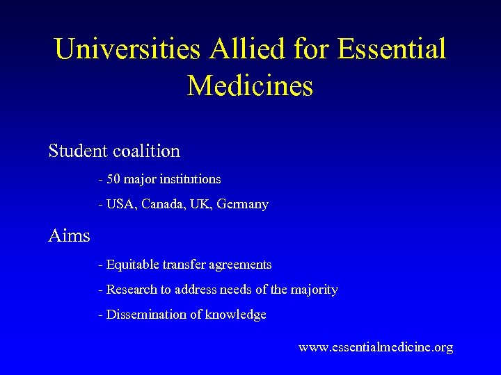 Universities Allied for Essential Medicines Student coalition - 50 major institutions - USA, Canada,