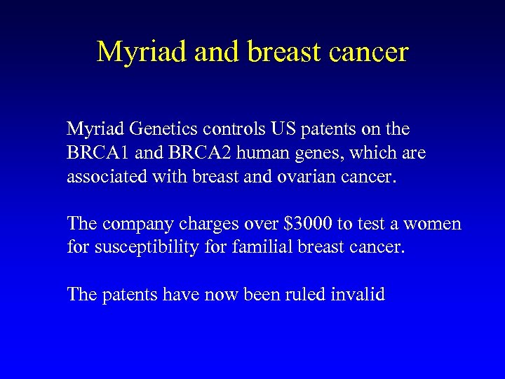 Myriad and breast cancer Myriad Genetics controls US patents on the BRCA 1 and