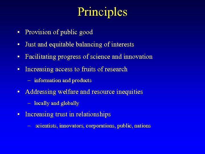 Principles • Provision of public good • Just and equitable balancing of interests •