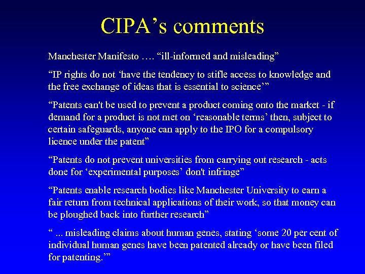 CIPA’s comments Manchester Manifesto …. “ill-informed and misleading” “IP rights do not ‘have the