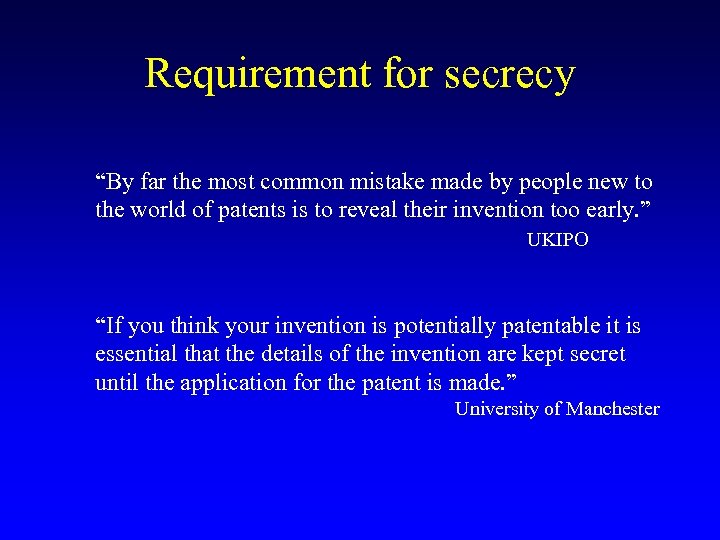 Requirement for secrecy “By far the most common mistake made by people new to