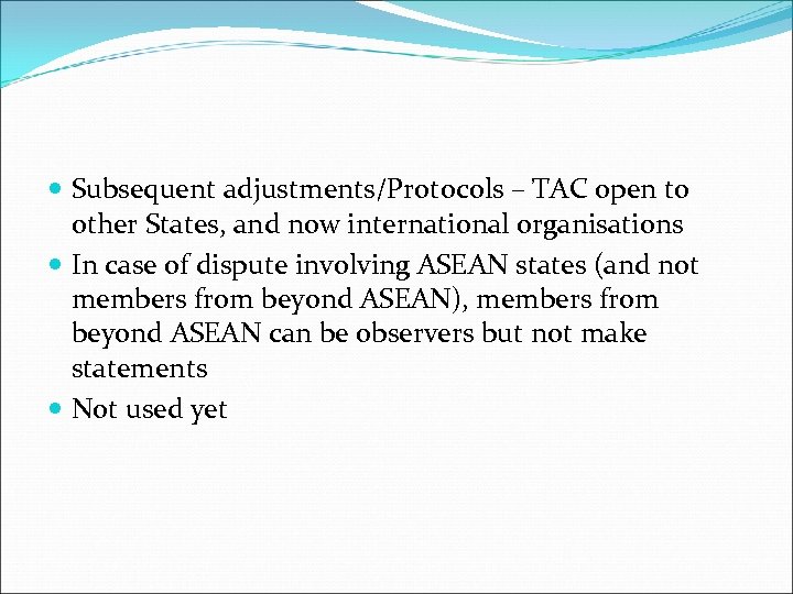  Subsequent adjustments/Protocols – TAC open to other States, and now international organisations In