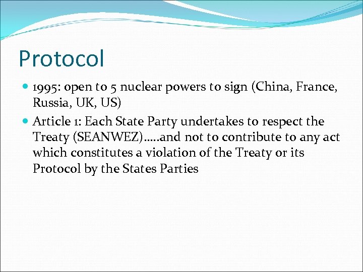 Protocol 1995: open to 5 nuclear powers to sign (China, France, Russia, UK, US)