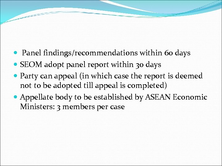  Panel findings/recommendations within 60 days SEOM adopt panel report within 30 days Party