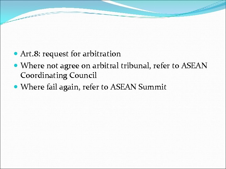  Art. 8: request for arbitration Where not agree on arbitral tribunal, refer to