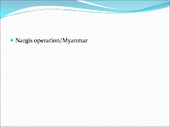  Nargis operation/Myanmar 