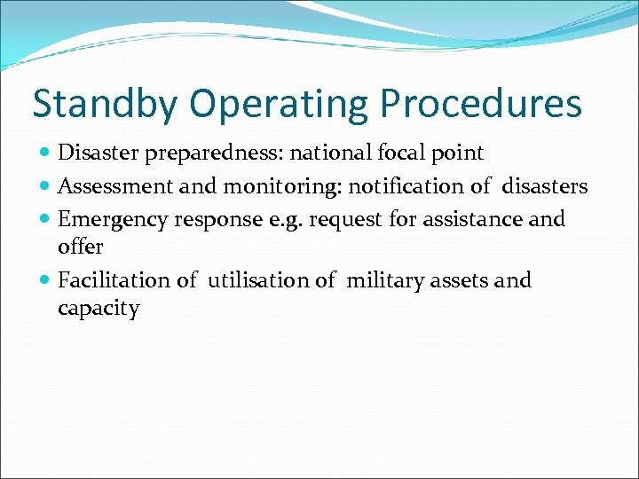 Standby Operating Procedures Disaster preparedness: national focal point Assessment and monitoring: notification of disasters