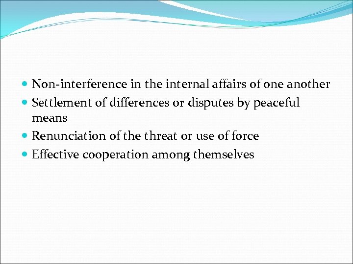  Non-interference in the internal affairs of one another Settlement of differences or disputes