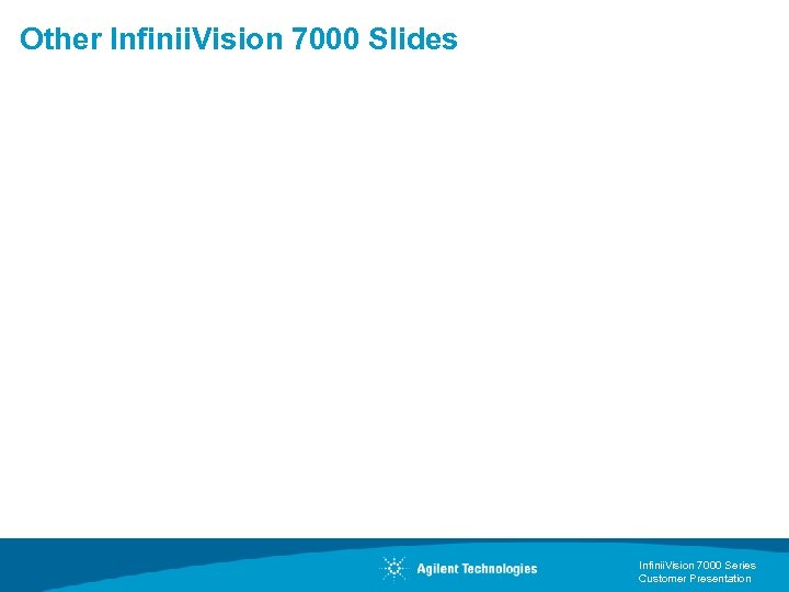 Other Infinii. Vision 7000 Slides Infinii. Vision 7000 Series Customer Presentation 