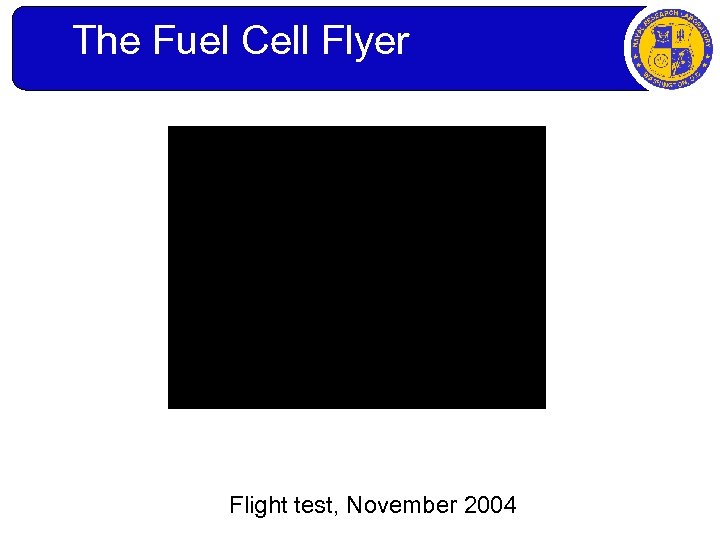 The Fuel Cell Flyer Flight test, November 2004 