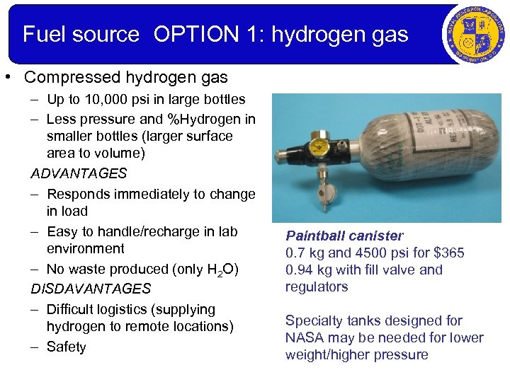 Fuel source OPTION 1: hydrogen gas • Compressed hydrogen gas – Up to 10,