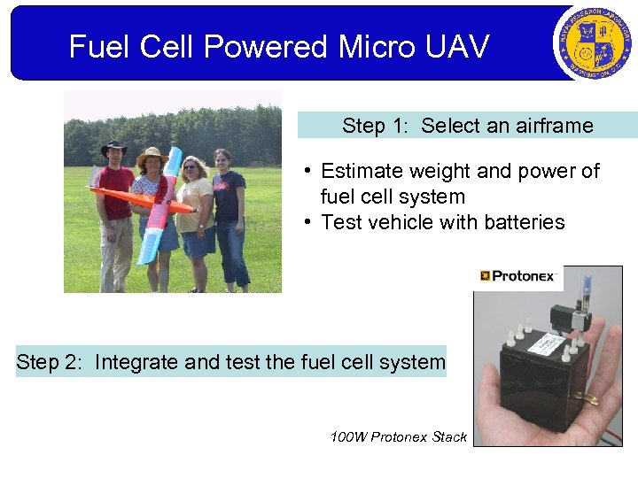 Fuel Cell Powered Micro UAV Step 1: Select an airframe • Estimate weight and