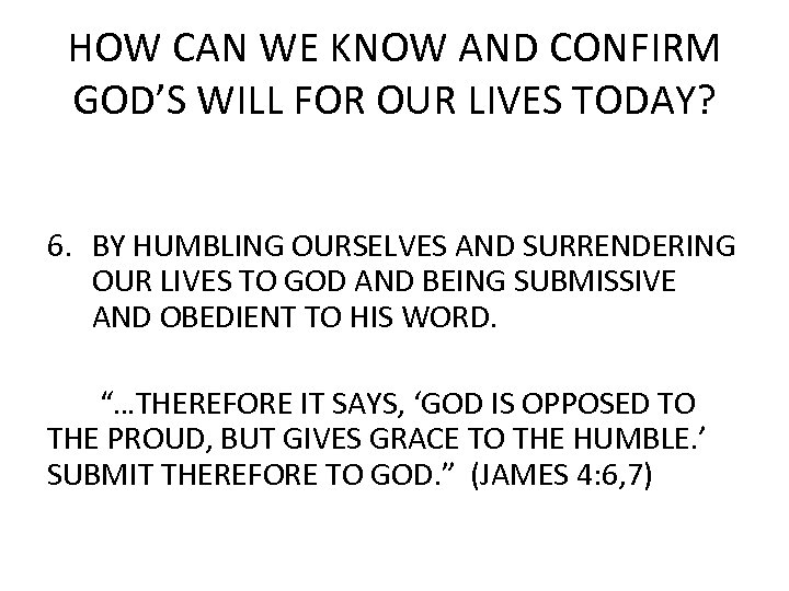 HOW CAN WE KNOW AND CONFIRM GOD’S WILL FOR OUR LIVES TODAY? 6. BY