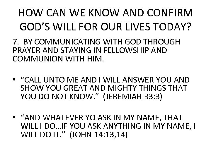 HOW CAN WE KNOW AND CONFIRM GOD’S WILL FOR OUR LIVES TODAY? 7. BY