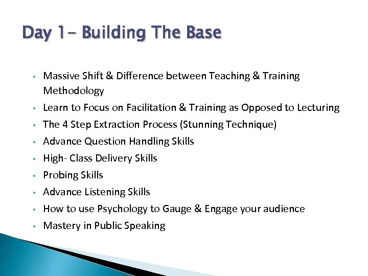 Day 1 - Building The Base • Massive Shift & Difference between Teaching &