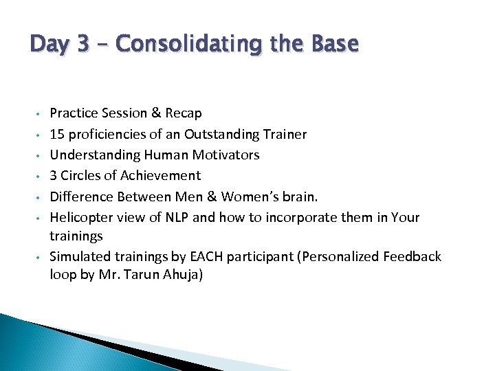 Day 3 – Consolidating the Base • • Practice Session & Recap 15 proficiencies