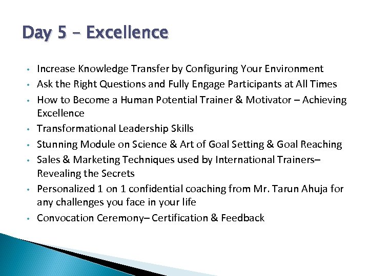 Day 5 – Excellence • • Increase Knowledge Transfer by Configuring Your Environment Ask