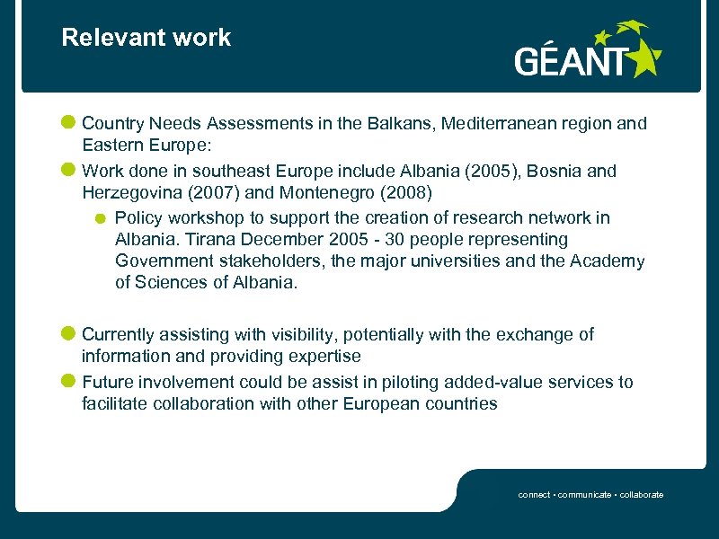 Relevant work Country Needs Assessments in the Balkans, Mediterranean region and Eastern Europe: Work