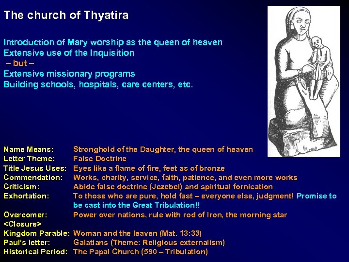 The church of Thyatira Introduction of Mary worship as the queen of heaven Extensive