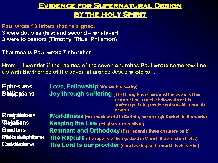 Evidence for Supernatural Design by the Holy Spirit Paul wrote 13 letters that he