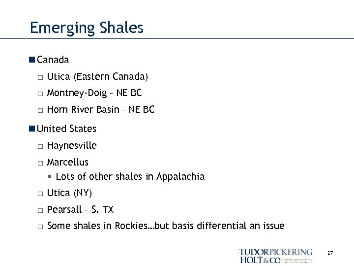 Emerging Shales n Canada □ Utica (Eastern Canada) □ Montney-Doig – NE BC □