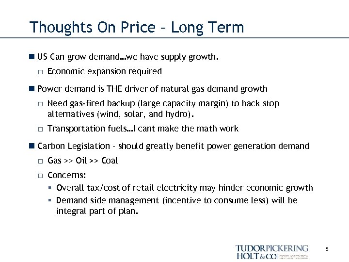 Thoughts On Price – Long Term n US Can grow demand…we have supply growth.