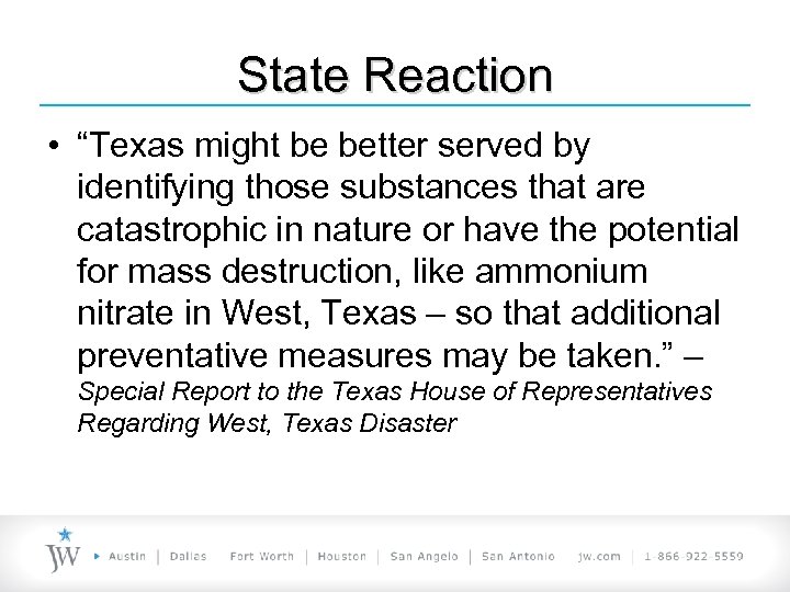 State Reaction • “Texas might be better served by identifying those substances that are