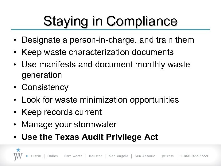 Staying in Compliance • Designate a person-in-charge, and train them • Keep waste characterization