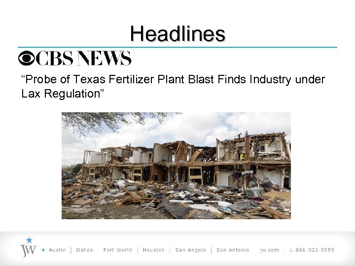 Headlines “Probe of Texas Fertilizer Plant Blast Finds Industry under Lax Regulation” 