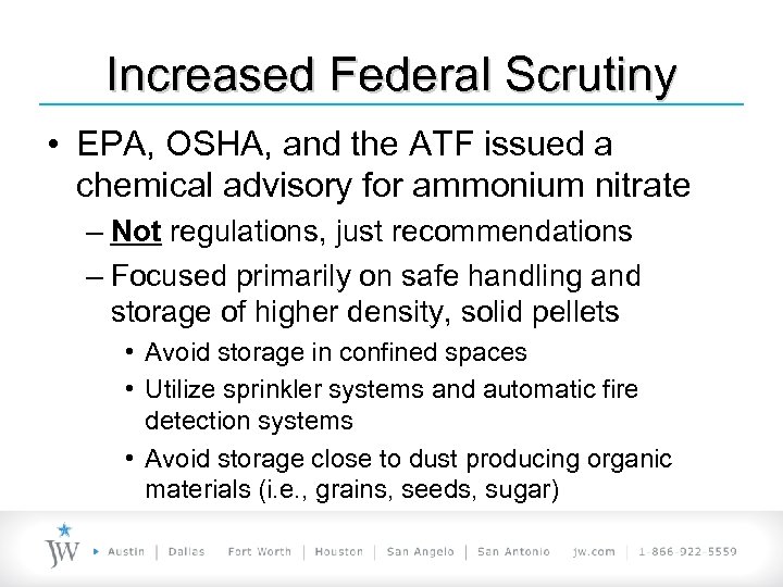 Increased Federal Scrutiny • EPA, OSHA, and the ATF issued a chemical advisory for