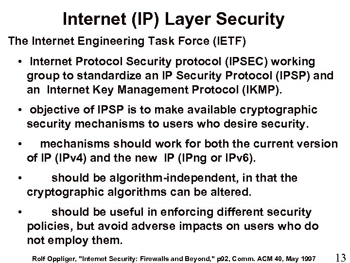 Internet (IP) Layer Security The Internet Engineering Task Force (IETF) • Internet Protocol Security
