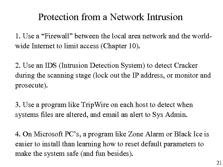Protection from a Network Intrusion 1. Use a “Firewall” between the local area network
