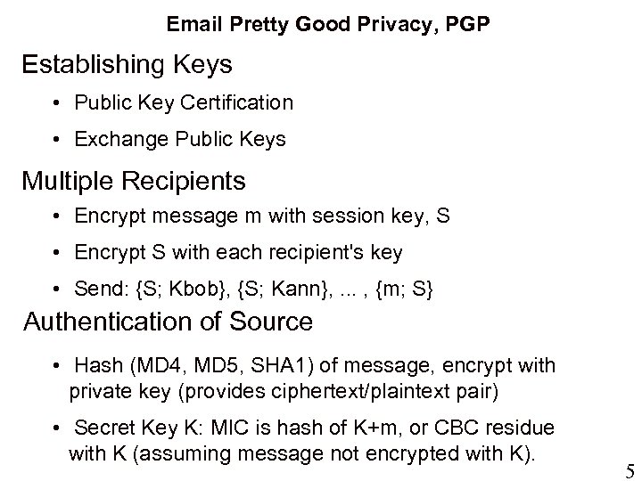 Email Pretty Good Privacy, PGP Establishing Keys • Public Key Certification • Exchange Public
