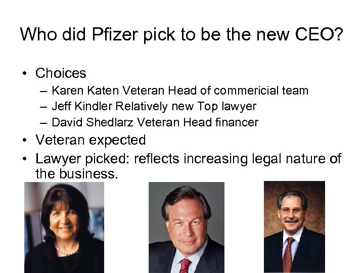 Who did Pfizer pick to be the new CEO? • Choices – Karen Katen