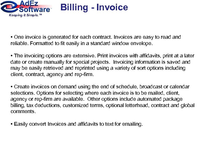 Billing - Invoice Keeping It Simple. ™ • One invoice is generated for each