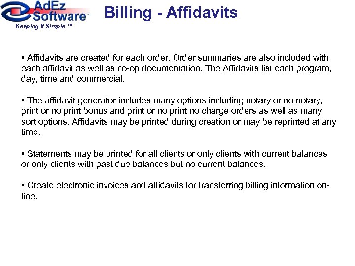 Billing - Affidavits Keeping It Simple. ™ • Affidavits are created for each order.